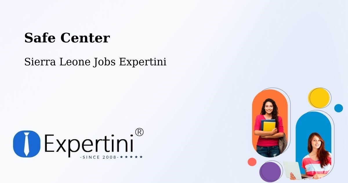 Safety Center – Daru - Sierra Leone Jobs Expertini