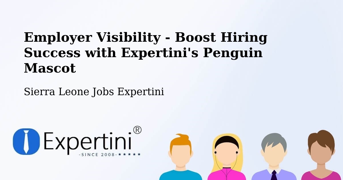 CV and Resume Visibility Optimization – Daru - Sierra Leone Jobs Expertini